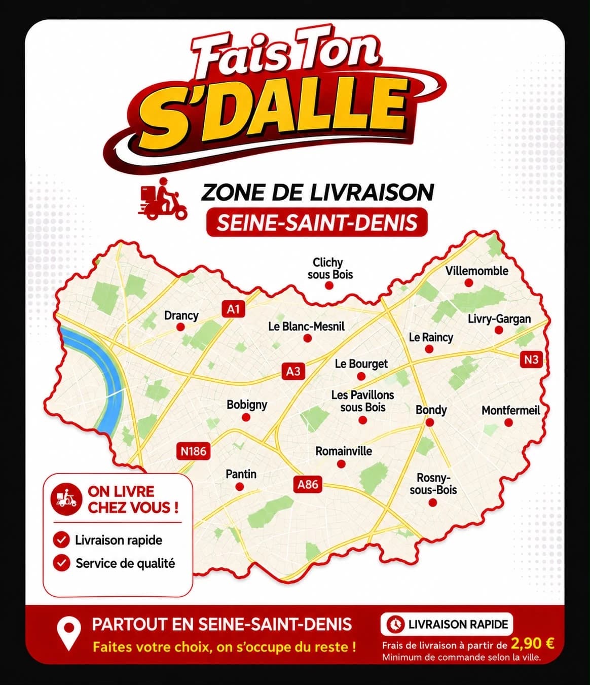 Carte de la zone de livraison FAIS TON S'DALLE en Seine-Saint-Denis : Les Pavillons-sous-Bois, Bondy, Bobigny, Drancy, Le Blanc-Mesnil, Le Bourget, Villemomble, Livry-Gargan, Le Raincy, Clichy-sous-Bois, Montfermeil, Romainville, Pantin, Rosny-sous-Bois. Frais de livraison à partir de 2,90 €.